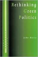 Rethinking Green Politics John Barry