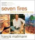 Seven Fires Grilling the Argentine Way 