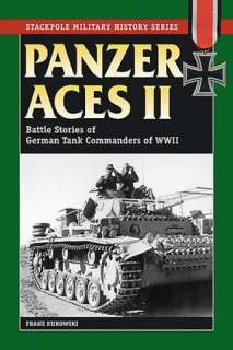 Panzer Aces II Battle Stories of German Tank Commanders of WWII 
