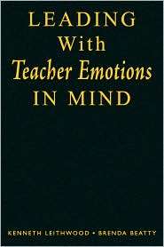 Leading With Teacher Emotions in Mind, (141294144X), Kenneth A 