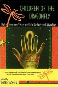 Children of the Dragonfly Native American Voices on Child Custody and 
