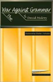 The War Against Grammar (CrossCurrent Series), (0867095512), David 