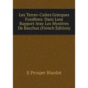  Les MystÃ¨res De Bacchus (French Edition) E Prosper Biardot Books