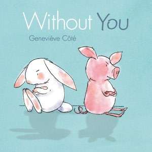   Me and You by Genevieve Cote, Kids Can Press, Limited 