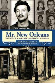   Mr. New Orleans The Life of a Big Easy Underworld 