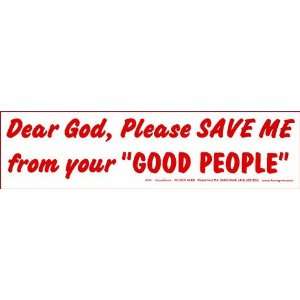  Dear God, Please Save Me From Your Bumper Sticker 