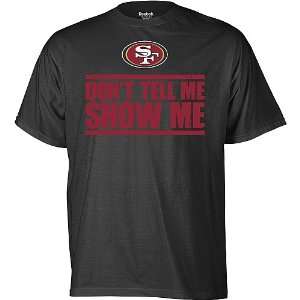   San Francisco 49ers Dont Tell Me Show Me T Shirt