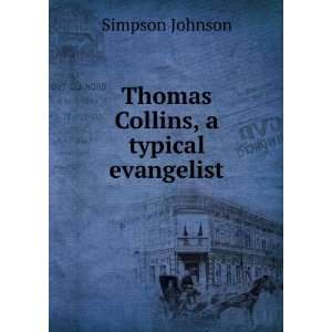 Thomas Collins, a typical evangelist Simpson Johnson  