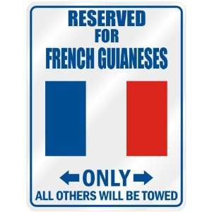 New  Reserved Only For French Guianese   Flag Nation  French 