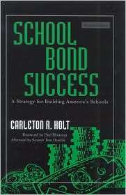 School Bond Success, 2nd Edition, (0810844060), Carleton R. Holt 
