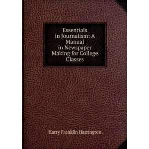  Essentials in Journalism A Manual in Newspaper Making for College 
