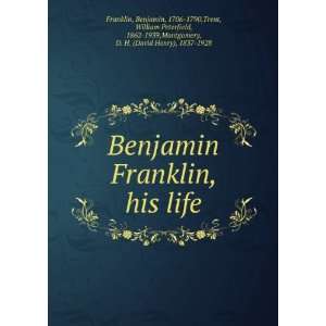 Benjamin, 1706 1790,Trent, William Peterfield, 1862 1939,Montgomery, D 