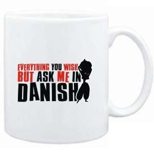  Mug White  Anything you want, but ask me in Danish 