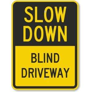  Slow Down   Blind Driveway Engineer Grade Sign, 24 x 18 