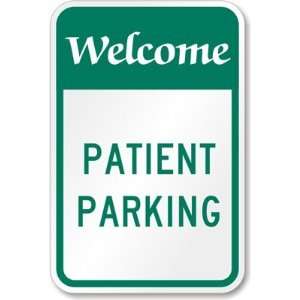  Welcome Patient Parking Diamond Grade Sign, 18 x 12 