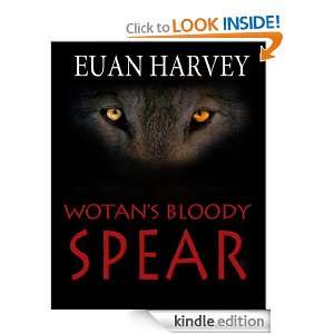 Wotans Bloody Spear (Knights of the Bloody Spear) Euan Harvey 