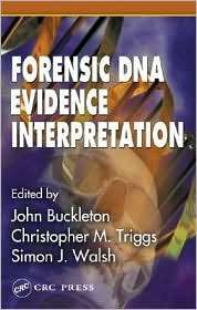 Forensic DNA Evidence Interpretation, (0849330173), John S. Buckleton 