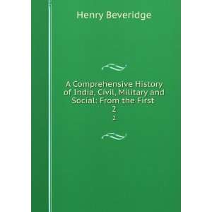   Civil, Military and Social From the First . 2 Henry Beveridge Books