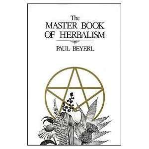  Master Book Of Herbalism by Paul Beyerl 
