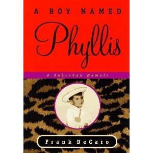  A Boy Named Phyllis A Suburban Memoir [Hardcover] Frank 