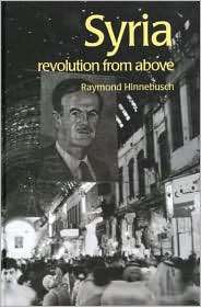 Syria Revolution from Above, (041526779X), Ray Hinnesbusch, Textbooks 