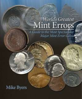   Greatest Mint Errors by Mike Byers, Zyrus Press Publishing  Hardcover