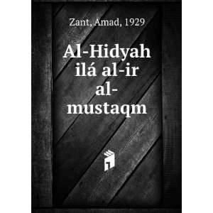 Al Hidyah ilÃ¡ al ir al mustaqm Amad, 1929 Zant  Books