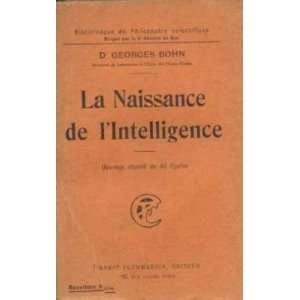 la naissance de lintelligence Bohn Georges Dr  Books