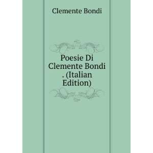   Clemente Bondi . (Italian Edition) Clemente Bondi  Books
