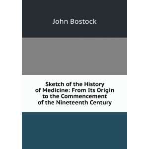   to the Commencement of the Nineteenth Century John Bostock Books
