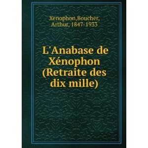   (Retraite des dix mille) Boucher, Arthur, 1847 1933 Xenophon Books