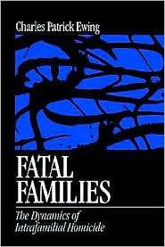 Fatal Families, (0761907599), Charles Patrick Ewing, Textbooks 