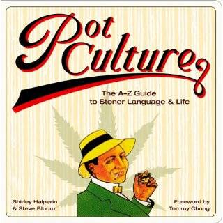 Pot Culture The A Z Guide to Stoner Language and Life by Shirley 