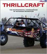 Thrillcraft The Environmental Consequences of Motorized Recreation 