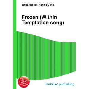  Frozen (Within Temptation song) Ronald Cohn Jesse Russell 