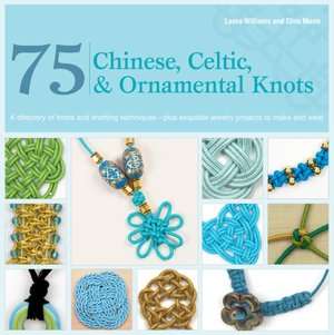   75 Chinese, Celtic, and Ornamental Knots A Directory 