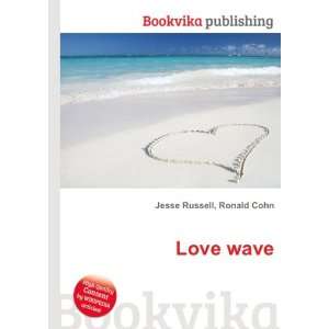  Love wave Ronald Cohn Jesse Russell Books