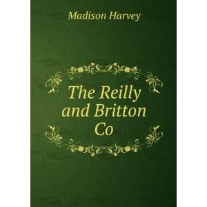  The Reilly and Britton Co. Madison Harvey Books