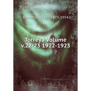    Torreya Volume v.22 23 1922 1923 Broadhurst Jean 1873 1954 Books