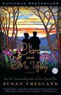   Clara and Mr. Tiffany by Susan Vreeland, Random House 