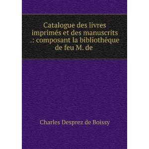  Catalogue des livres imprimÃ©s et des manuscrits . composant 
