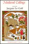 Medieval Callings, (0226470873), Jacques Le Goff, Textbooks   Barnes 