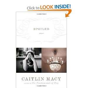  Spoiled Stories [Hardcover] Caitlin Macy Books