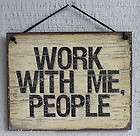 NEW Work With Me People Funny Office Team Quote Saying Wood Sign Wall 