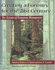 Creating a Forestry for the 21st Century The Science of Ecosytem 