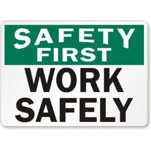  Safety First Work Safely Laminated Vinyl Sign, 5 x 3.5 