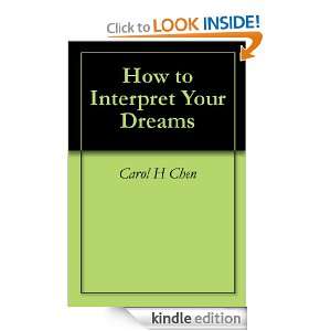 How to Interpret Your Dreams Carol H Chen  Kindle Store