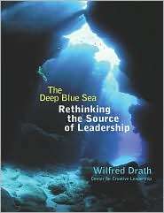 The Deep Blue Sea Rethinking the Source of Leadership, (0787949329 