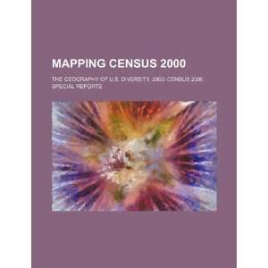    Census 2000 special reports (9781234169831) U.S. Government Books