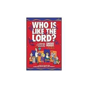  Who Is Like the Lord? Video